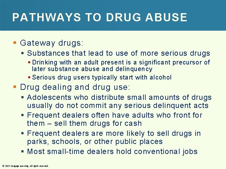 PATHWAYS TO DRUG ABUSE § Gateway drugs: § Substances that lead to use of
