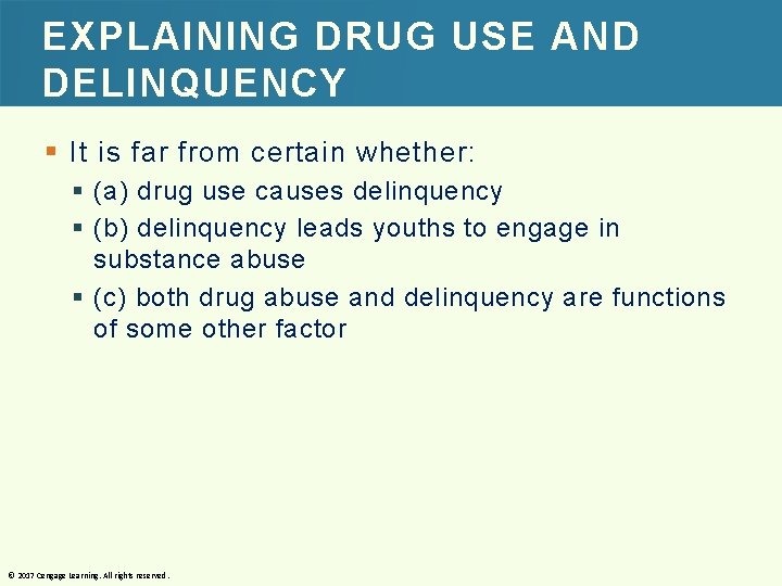 EXPLAINING DRUG USE AND DELINQUENCY § It is far from certain whether: § (a)