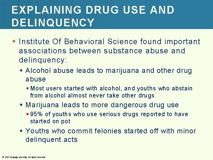 EXPLAINING DRUG USE AND DELINQUENCY § Institute Of Behavioral Science found important associations between