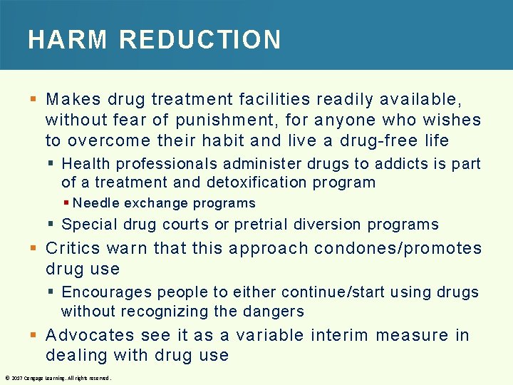 HARM REDUCTION § Makes drug treatment facilities readily available, without fear of punishment, for