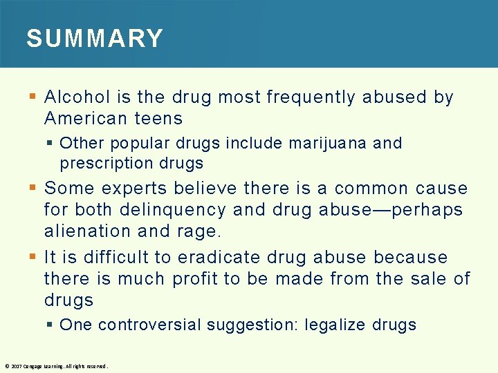 SUMMARY § Alcohol is the drug most frequently abused by American teens § Other