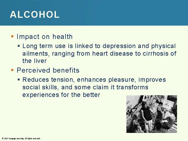 ALCOHOL § Impact on health § Long term use is linked to depression and