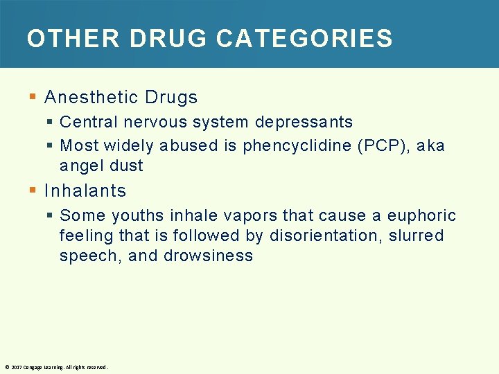 OTHER DRUG CATEGORIES § Anesthetic Drugs § Central nervous system depressants § Most widely