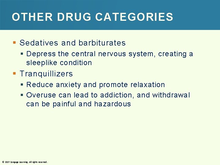 OTHER DRUG CATEGORIES § Sedatives and barbiturates § Depress the central nervous system, creating