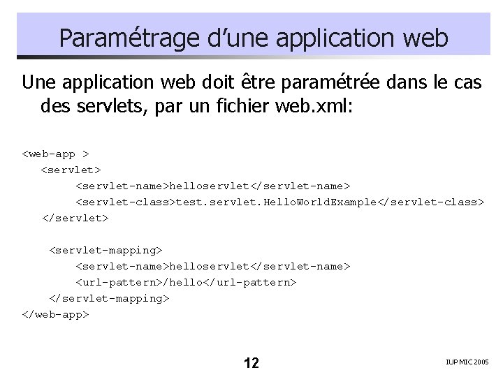 Paramétrage d’une application web Une application web doit être paramétrée dans le cas des