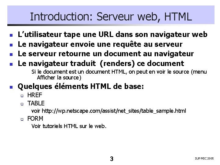 Introduction: Serveur web, HTML n n L’utilisateur tape une URL dans son navigateur web