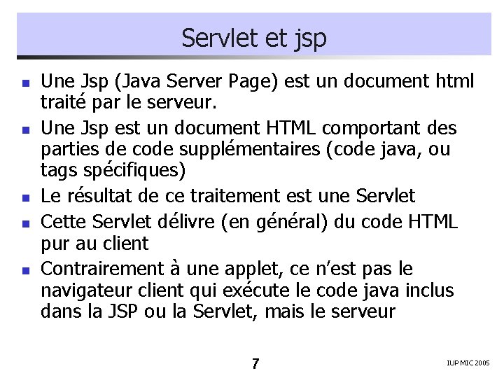 Servlet et jsp n n n Une Jsp (Java Server Page) est un document