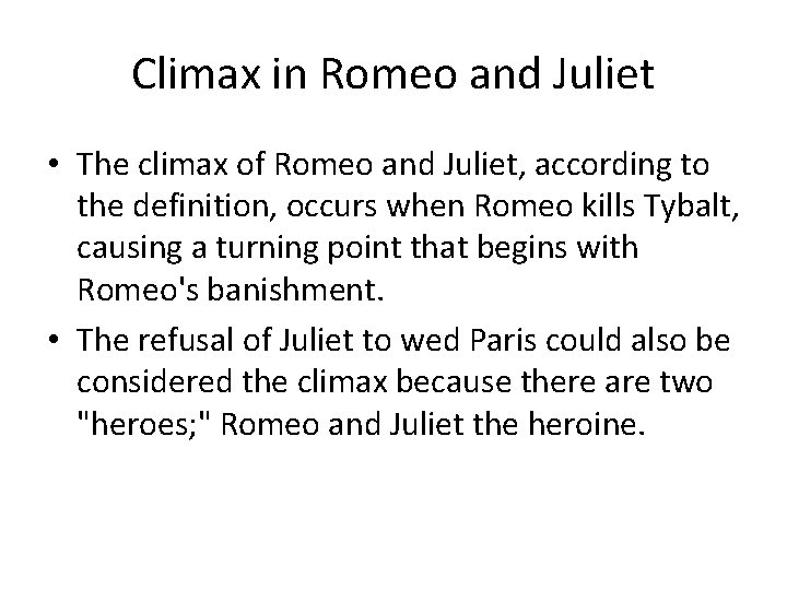 Climax in Romeo and Juliet • The climax of Romeo and Juliet, according to