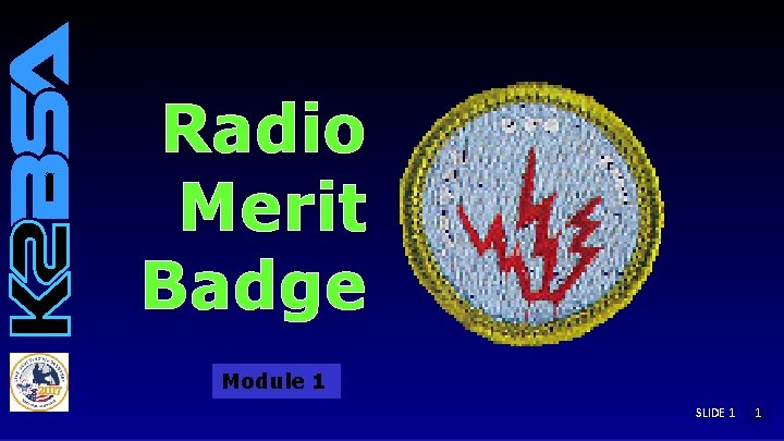 Radio Merit Badge Module 1 SLIDE 1 1 