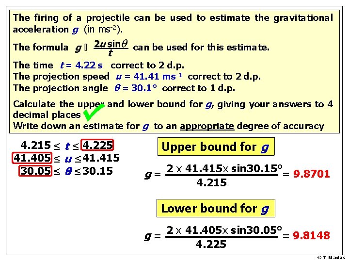 The firing of a projectile can be used to estimate the gravitational acceleration g