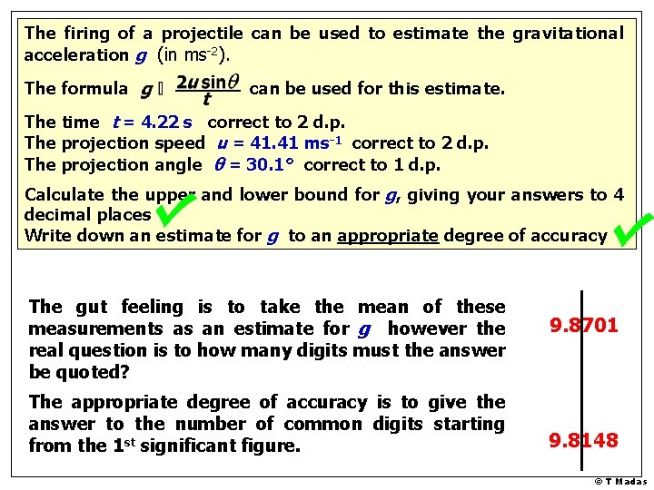The firing of a projectile can be used to estimate the gravitational acceleration g