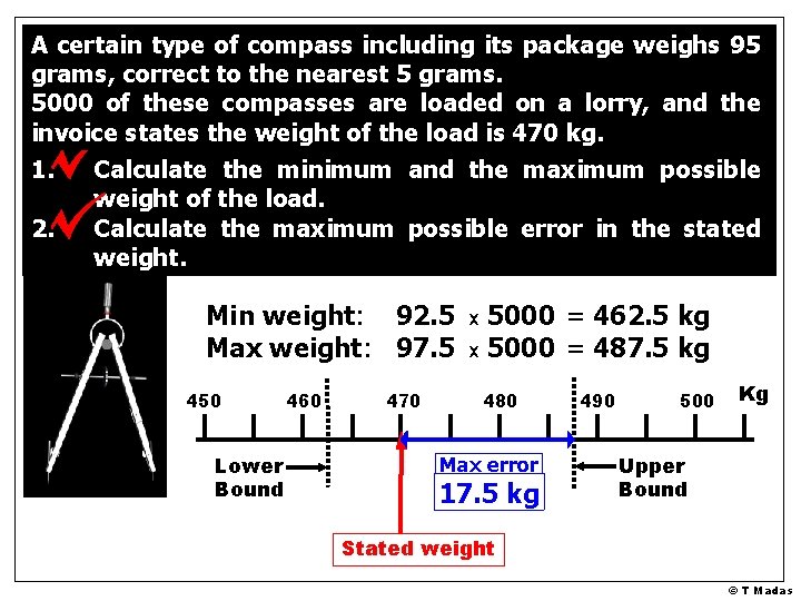 A certain type of compass including its package weighs 95 grams, correct to the