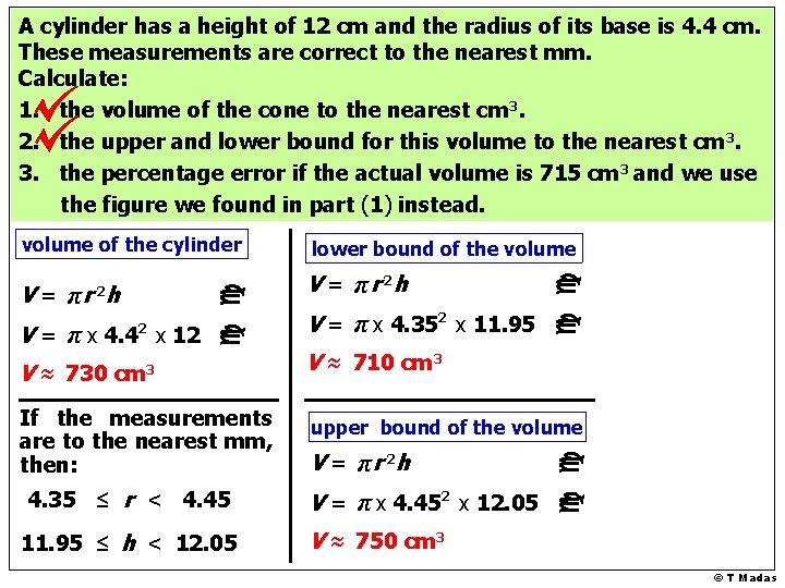 A cylinder has a height of 12 cm and the radius of its base