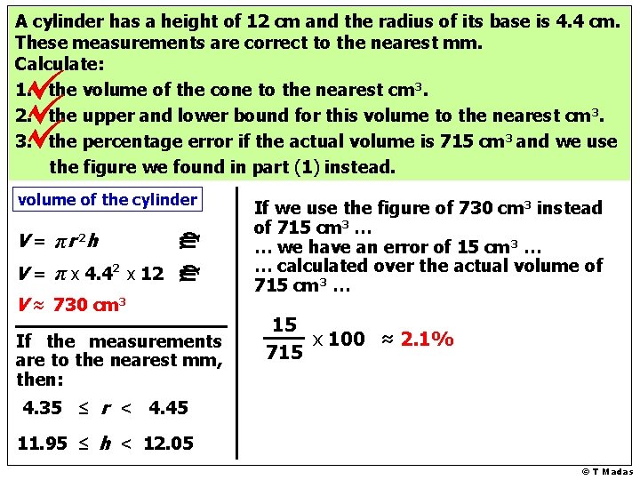 A cylinder has a height of 12 cm and the radius of its base