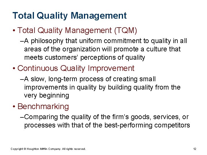 Total Quality Management • Total Quality Management (TQM) – A philosophy that uniform commitment Total Quality Management • Total Quality Management (TQM) – A philosophy that uniform commitment