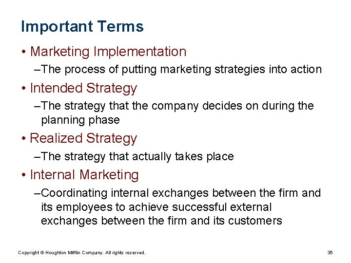 Important Terms • Marketing Implementation – The process of putting marketing strategies into action Important Terms • Marketing Implementation – The process of putting marketing strategies into action