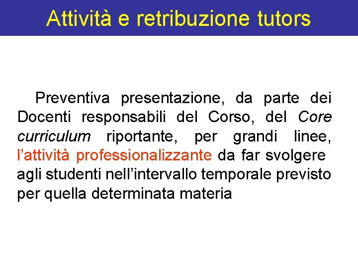 Attività e retribuzione tutors Preventiva presentazione, da parte dei Docenti responsabili del Corso, del