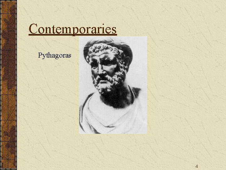 Contemporaries Pythagoras 4 