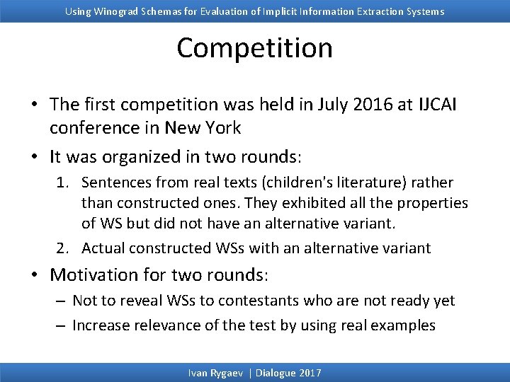 Using Winograd Schemas for Evaluation of Implicit Information Extraction Systems Competition • The first Using Winograd Schemas for Evaluation of Implicit Information Extraction Systems Competition • The first