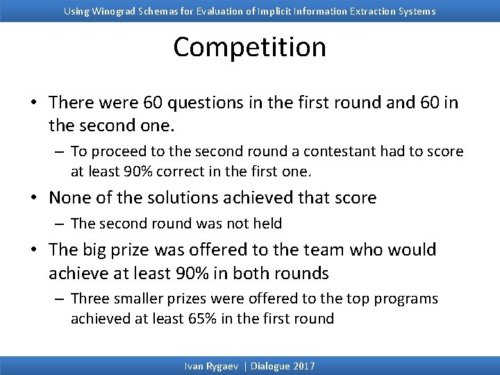 Using Winograd Schemas for Evaluation of Implicit Information Extraction Systems Competition • There were Using Winograd Schemas for Evaluation of Implicit Information Extraction Systems Competition • There were