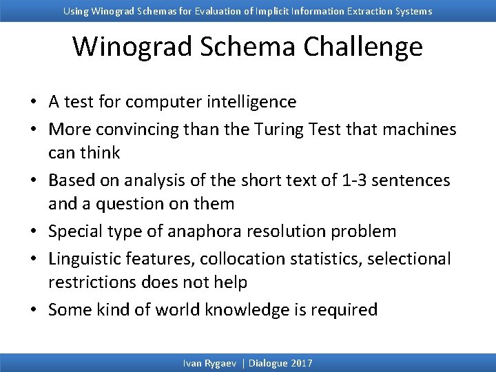 Using Winograd Schemas for Evaluation of Implicit Information Extraction Systems Winograd Schema Challenge • Using Winograd Schemas for Evaluation of Implicit Information Extraction Systems Winograd Schema Challenge •