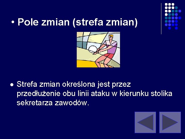  • Pole zmian (strefa zmian) l Strefa zmian określona jest przez przedłużenie obu