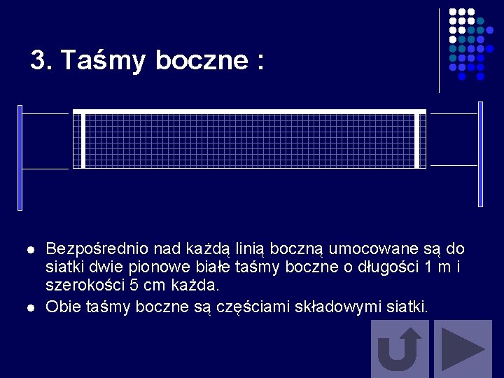 3. Taśmy boczne : l l Bezpośrednio nad każdą linią boczną umocowane są do