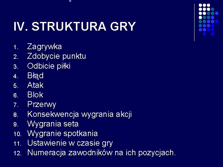 IV. STRUKTURA GRY 1. 2. 3. 4. 5. 6. 7. 8. 9. 10. 11.