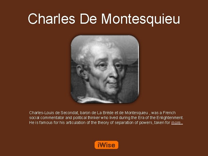 Charles De Montesquieu Charles-Louis de Secondat, baron de La Brède et de Montesquieu ,