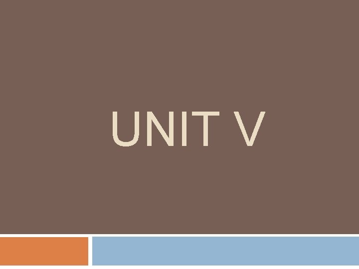 UNIT V 