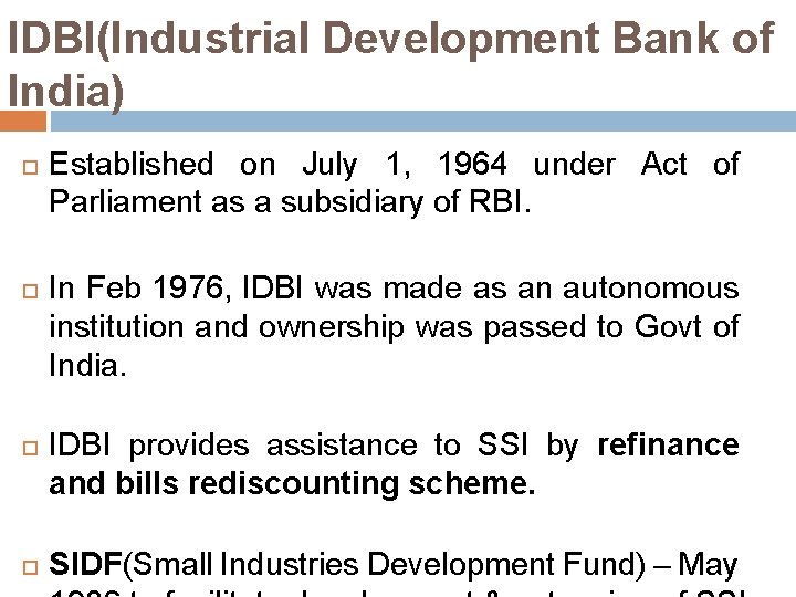 IDBI(Industrial Development Bank of India) Established on July 1, 1964 under Act of Parliament