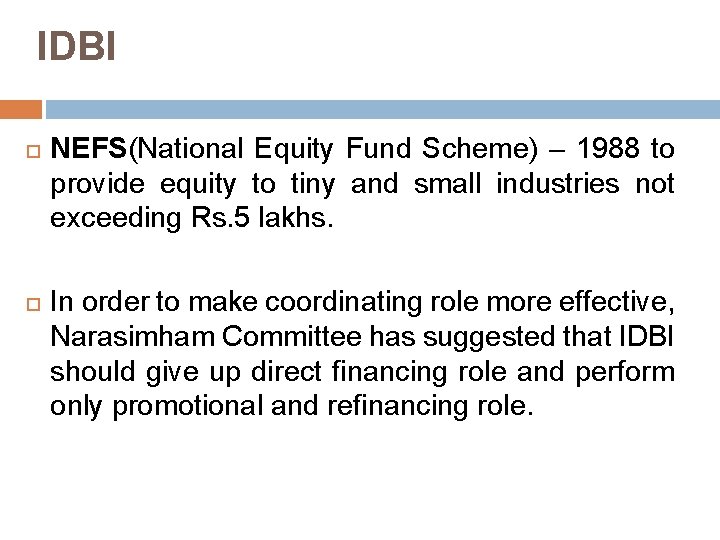 IDBI NEFS(National Equity Fund Scheme) – 1988 to provide equity to tiny and small