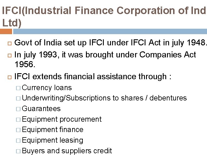IFCI(Industrial Finance Corporation of Indi Ltd) Govt of India set up IFCI under IFCI