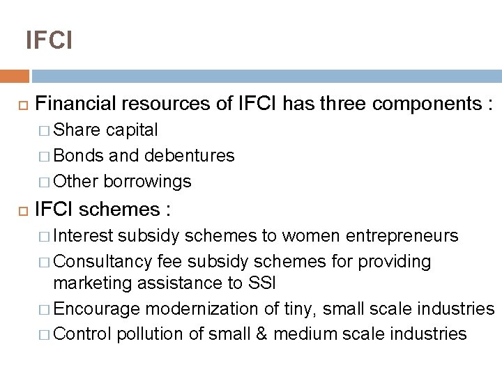 IFCI Financial resources of IFCI has three components : � Share capital � Bonds