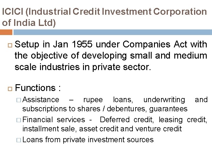 ICICI (Industrial Credit Investment Corporation of India Ltd) Setup in Jan 1955 under Companies