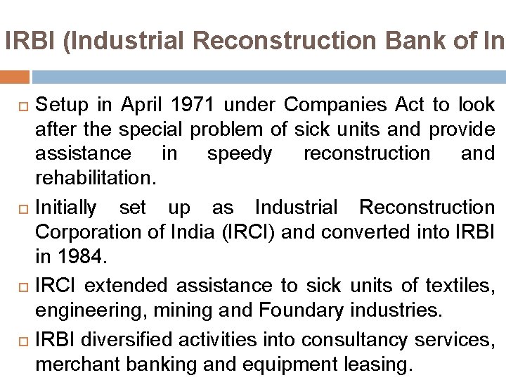 IRBI (Industrial Reconstruction Bank of In Setup in April 1971 under Companies Act to