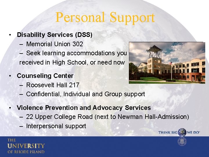 Personal Support • Disability Services (DSS) – Memorial Union 302 – Seek learning accommodations