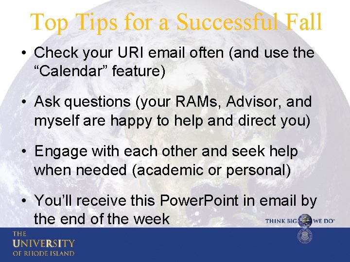 Top Tips for a Successful Fall • Check your URI email often (and use