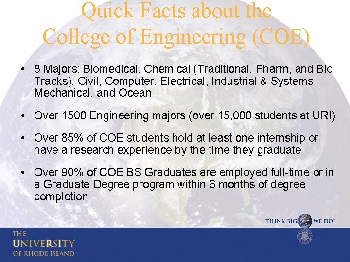 Quick Facts about the College of Engineering (COE) • 8 Majors: Biomedical, Chemical (Traditional,