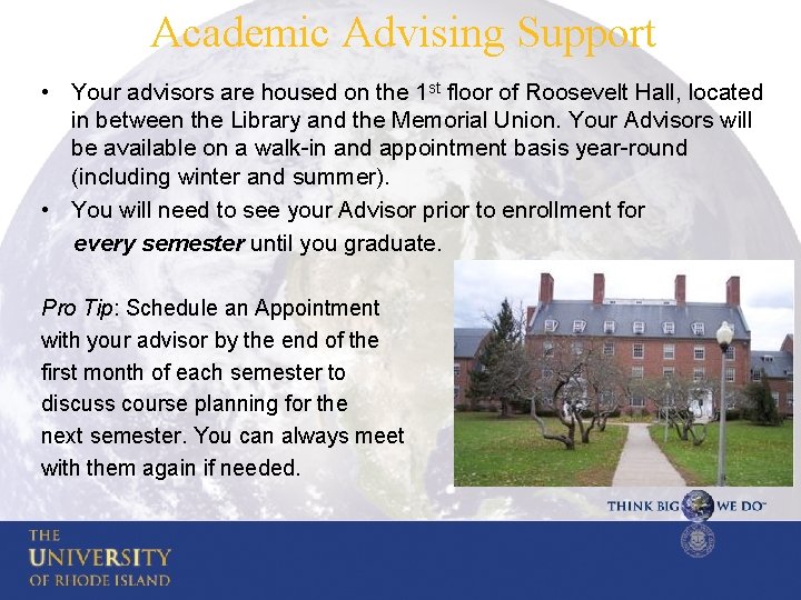 Academic Advising Support • Your advisors are housed on the 1 st floor of
