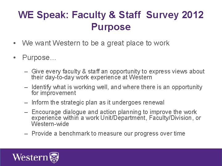 WE Speak: Faculty & Staff Survey 2012 Purpose • We want Western to be