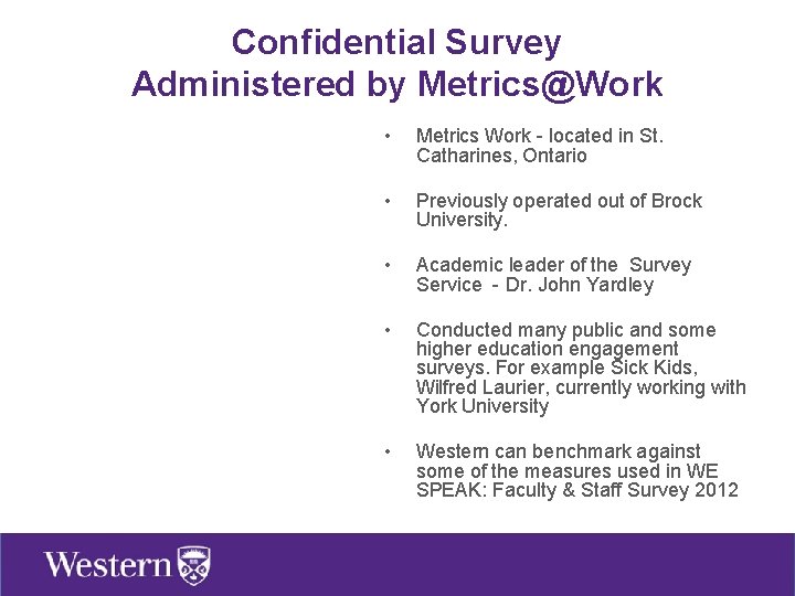 Confidential Survey Administered by Metrics@Work • Metrics Work - located in St. Catharines, Ontario