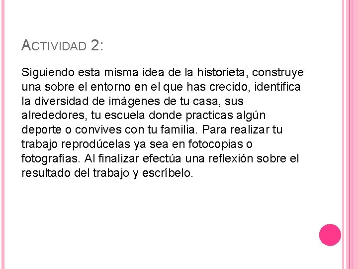 ACTIVIDAD 2: Siguiendo esta misma idea de la historieta, construye una sobre el entorno