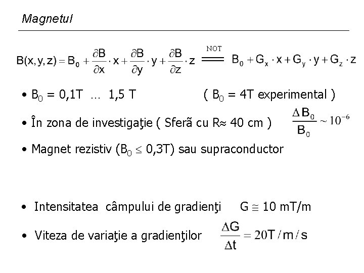 Magnetul NOT • B 0 = 0, 1 T … 1, 5 T ( Magnetul NOT • B 0 = 0, 1 T … 1, 5 T (