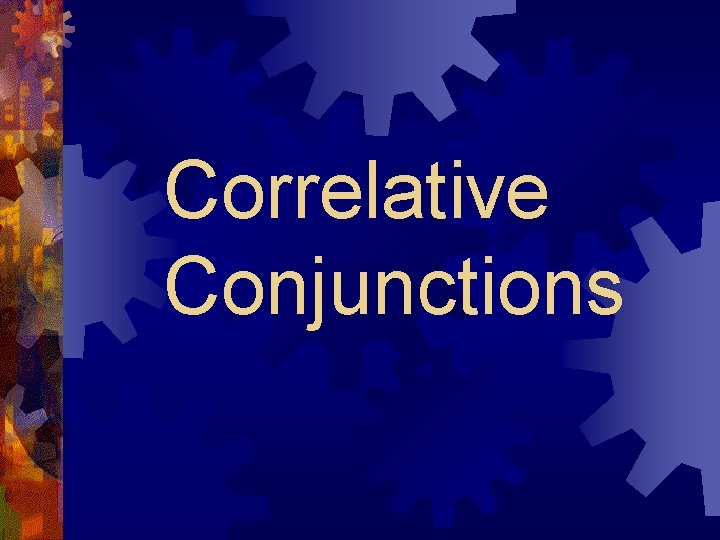 Correlative Conjunctions 