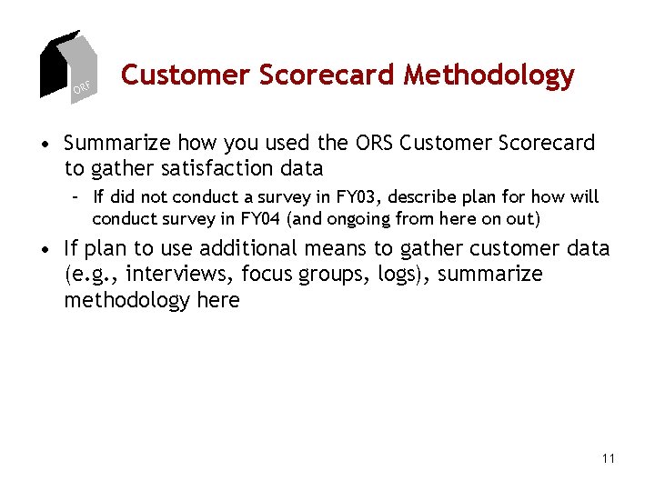 ORF Customer Scorecard Methodology • Summarize how you used the ORS Customer Scorecard to ORF Customer Scorecard Methodology • Summarize how you used the ORS Customer Scorecard to