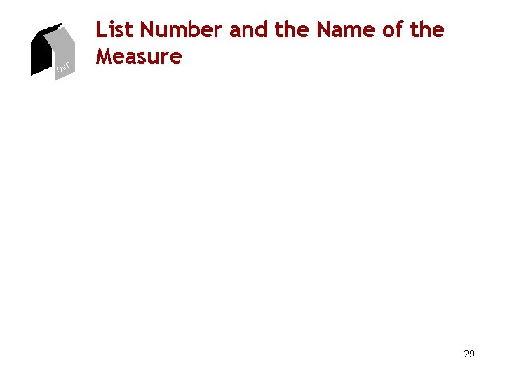 ORF List Number and the Name of the Measure 29 ORF List Number and the Name of the Measure 29