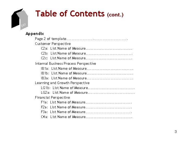 Table of Contents (cont. ) ORF Appendix Page 2 of template………………. Customer Perspective C Table of Contents (cont. ) ORF Appendix Page 2 of template………………. Customer Perspective C