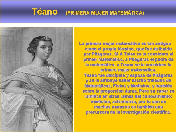 Téano (PRIMERA MUJER MATEMÁTICA) La primera mujer matemática es tan antigua como el propio