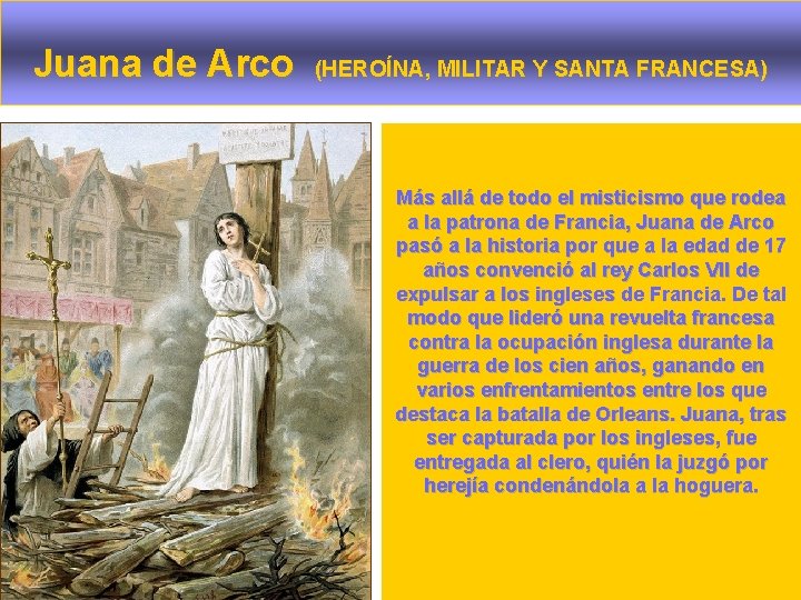 Juana de Arco (HEROÍNA, MILITAR Y SANTA FRANCESA) Más allá de todo el misticismo